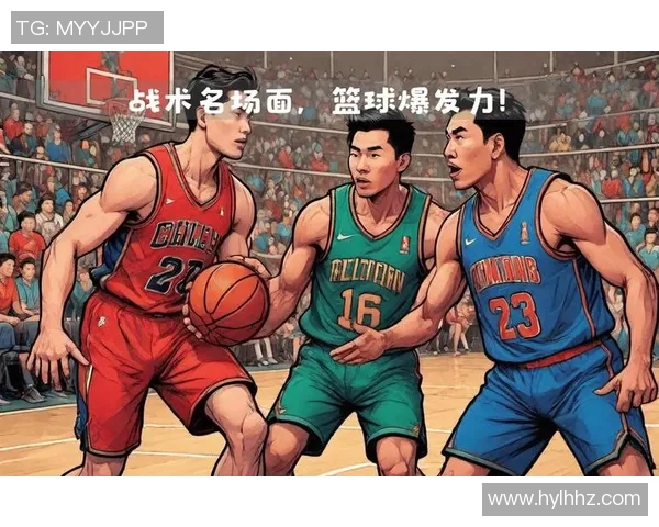 成都篮球队与武汉篮球队赛后复盘团队协作的精彩瞬间与战术分析 成都篮球队与武汉篮球队赛后复盘团队协作的精彩瞬间与战术分析